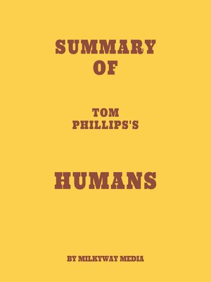 cover image of Summary of Tom Phillips's Humans